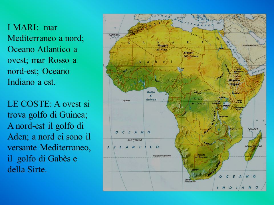 I MARI: mar Mediterraneo a nord; Oceano Atlantico a ovest; mar Rosso a nord-est; Oceano Indiano a est.