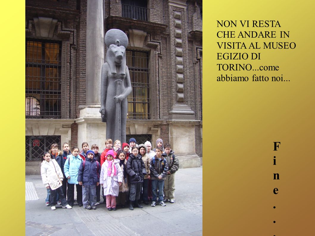NON VI RESTA CHE ANDARE IN VISITA AL MUSEO EGIZIO DI TORINO