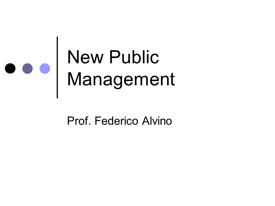 New Public Management Prof. Federico Alvino
