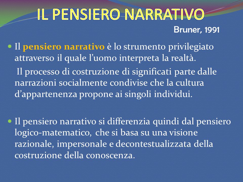 IL PENSIERO NARRATIVO Bruner, 1991