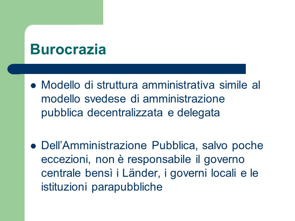Burocrazia Modello di struttura amministrativa simile al modello svedese di amministrazione pubblica decentralizzata e delegata.