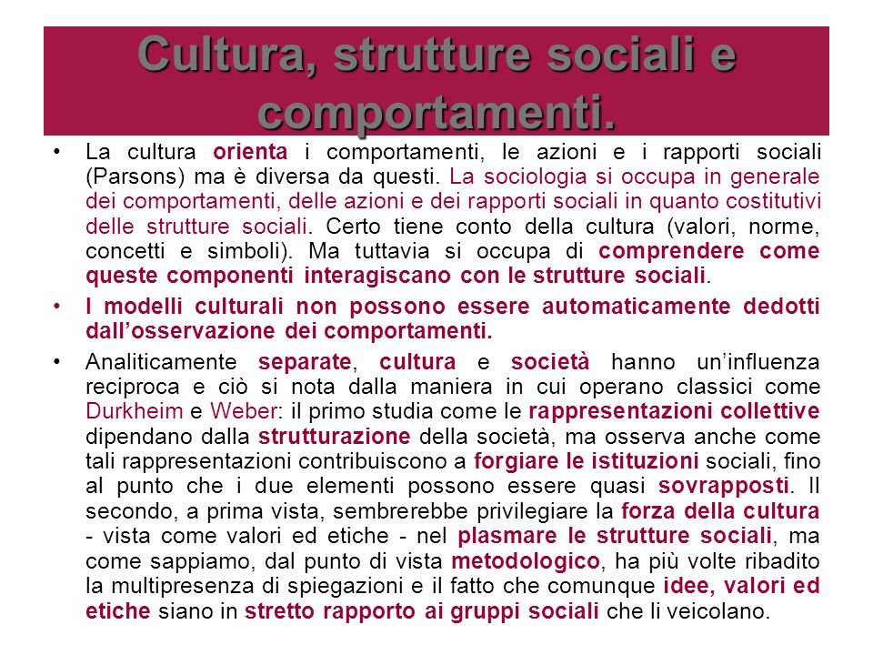 Cultura, strutture sociali e comportamenti.