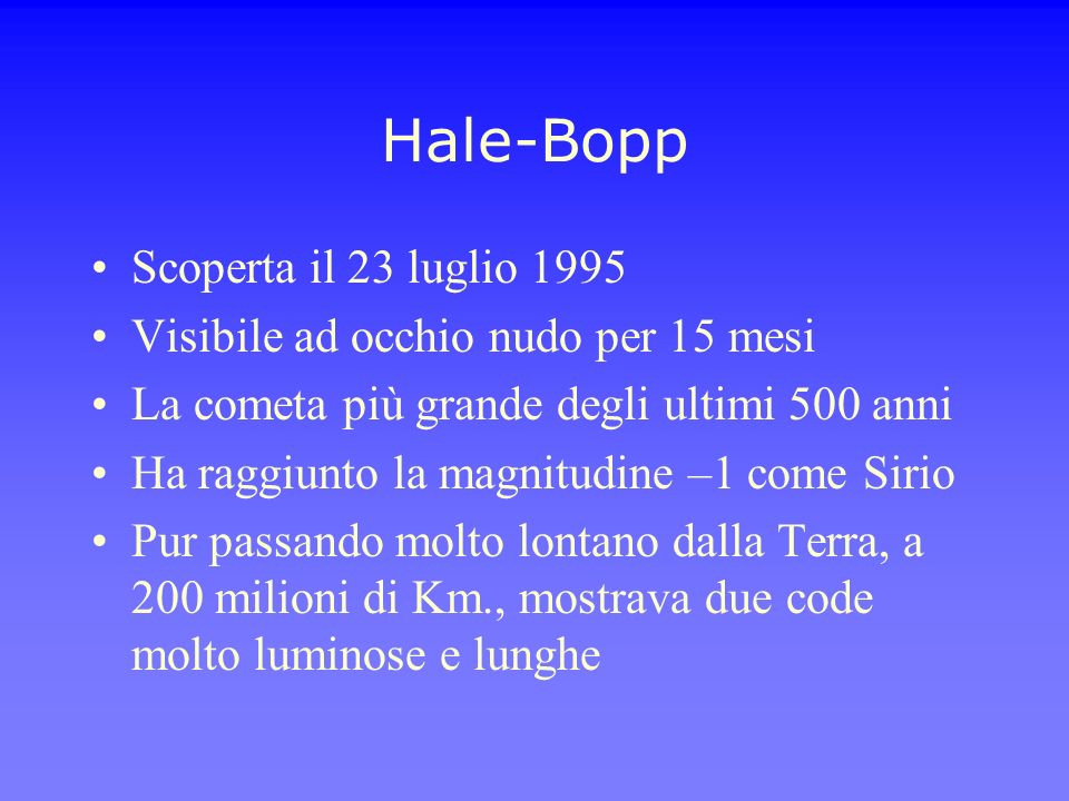 Hale-Bopp Scoperta il 23 luglio 1995
