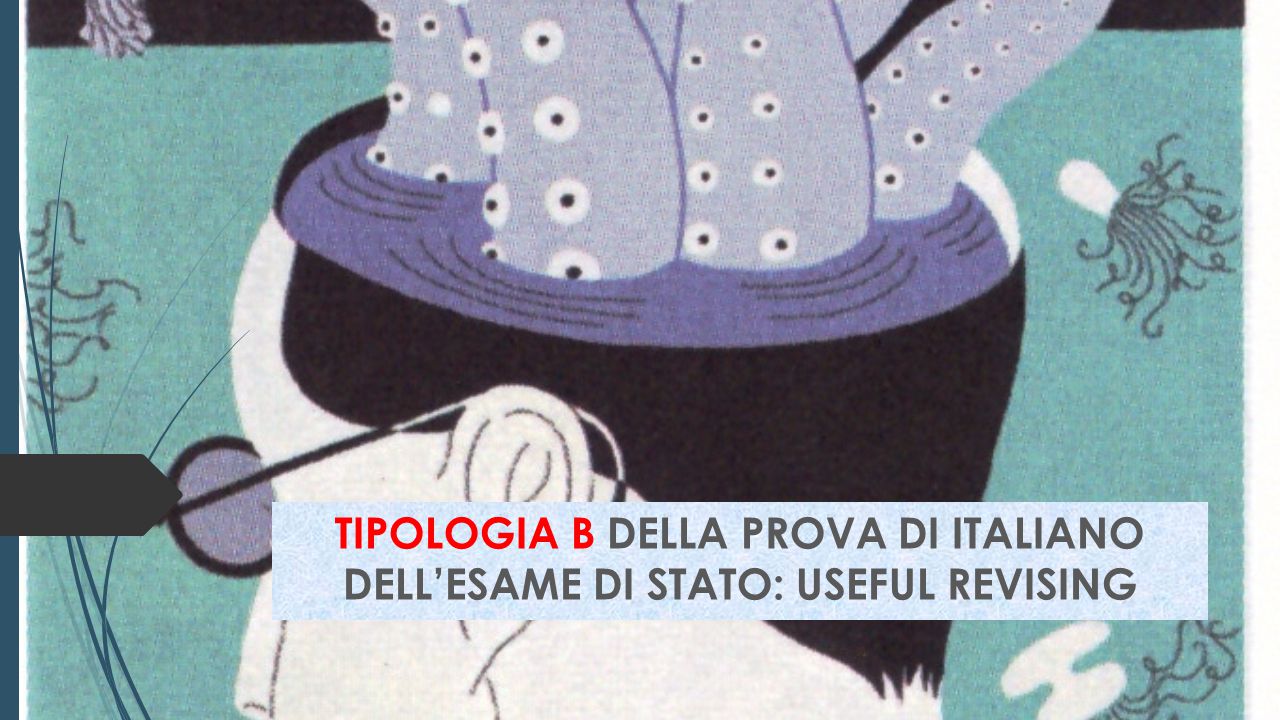 TIPOLOGIA B DELLA PROVA DI ITALIANO DELL’ESAME DI STATO: USEFUL REVISING