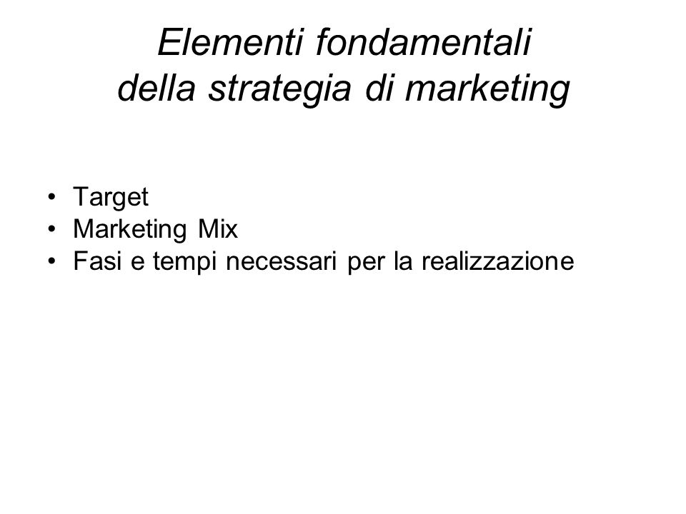 Elementi fondamentali della strategia di marketing