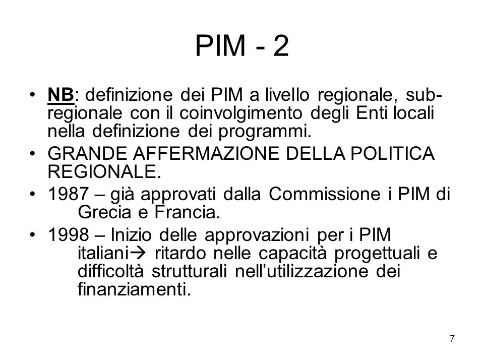 PIM - 2 NB: definizione dei PIM a livello regionale, sub-regionale con il coinvolgimento degli Enti locali nella definizione dei programmi.