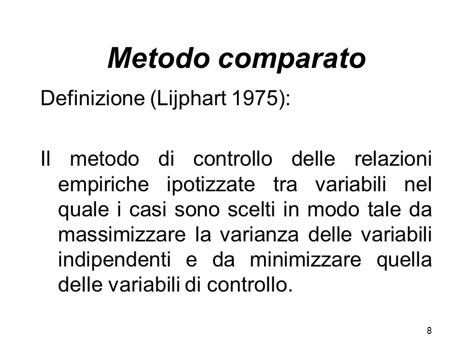 Metodo comparato Definizione (Lijphart 1975):