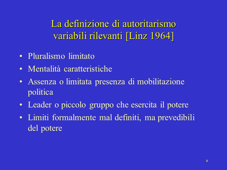La definizione di autoritarismo variabili rilevanti [Linz 1964]
