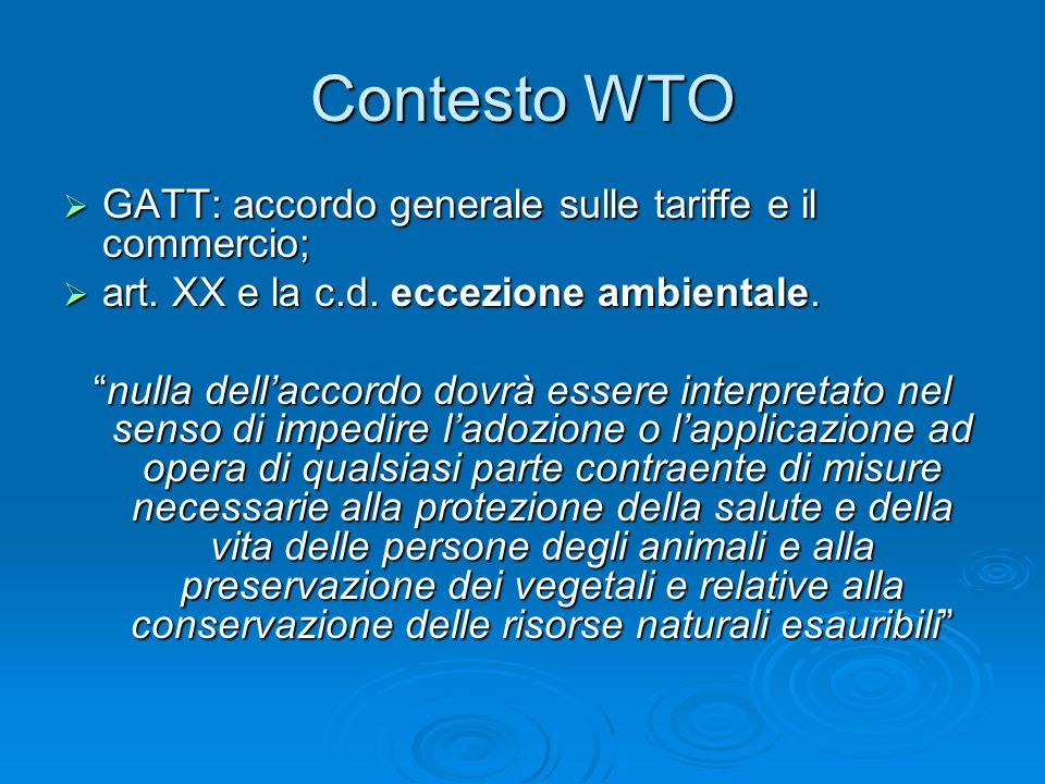 Contesto WTO GATT: accordo generale sulle tariffe e il commercio;