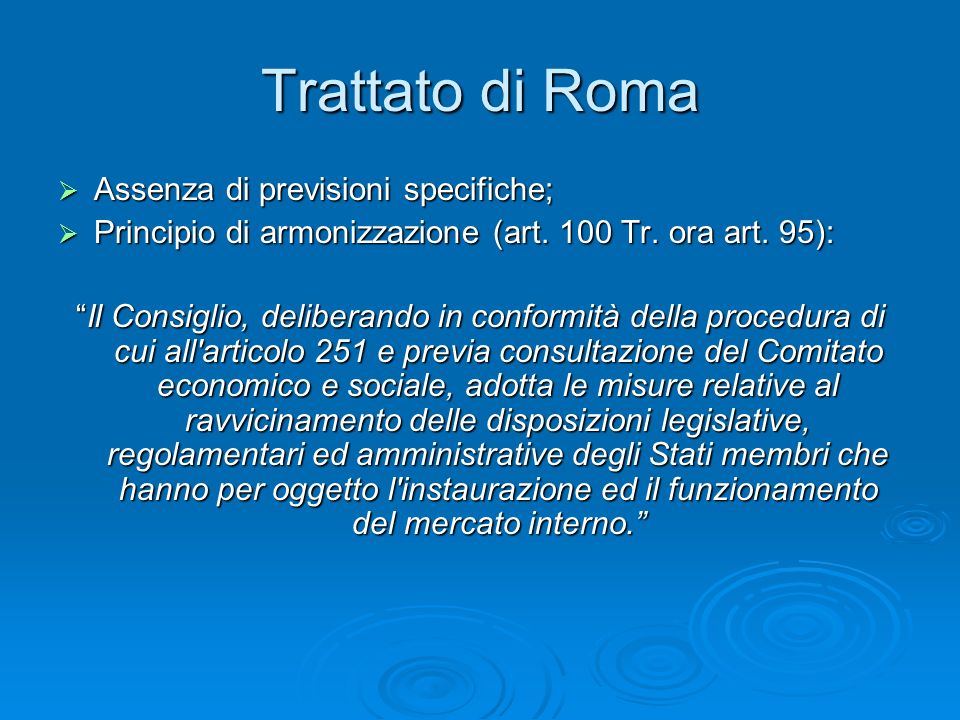 Trattato di Roma Assenza di previsioni specifiche;