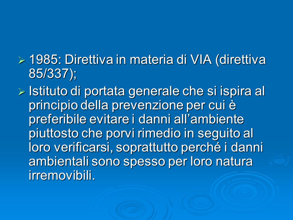 1985: Direttiva in materia di VIA (direttiva 85/337);