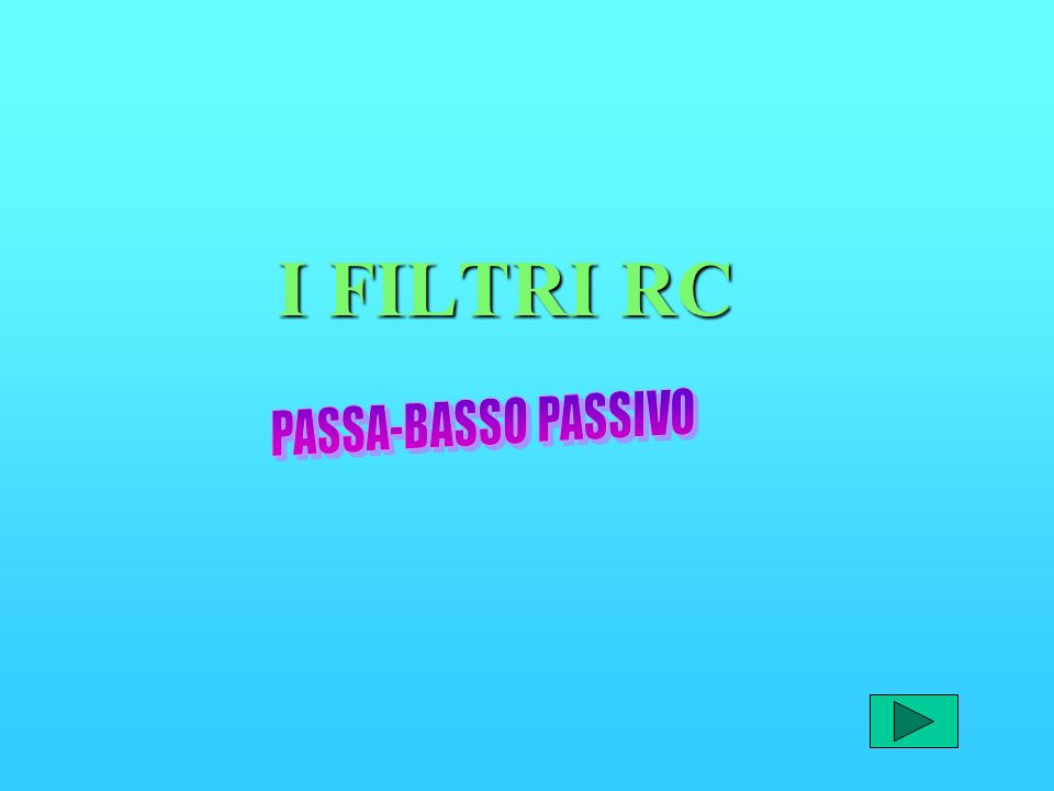 I FILTRI RC PASSA-BASSO PASSIVO