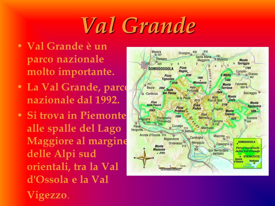 Val Grande Val Grande è un parco nazionale molto importante.