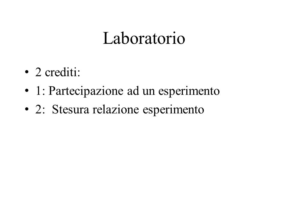 Laboratorio 2 crediti: 1: Partecipazione ad un esperimento