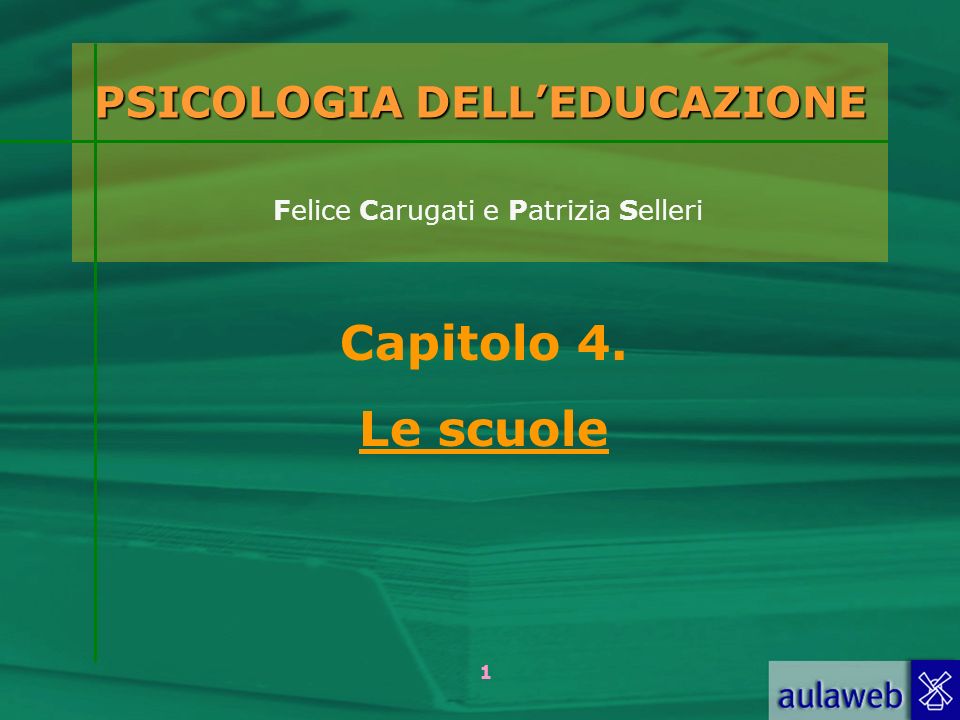 PSICOLOGIA DELL’EDUCAZIONE Felice Carugati e Patrizia Selleri