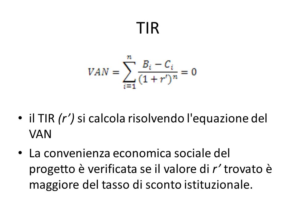 TIR il TIR (r’) si calcola risolvendo l equazione del VAN