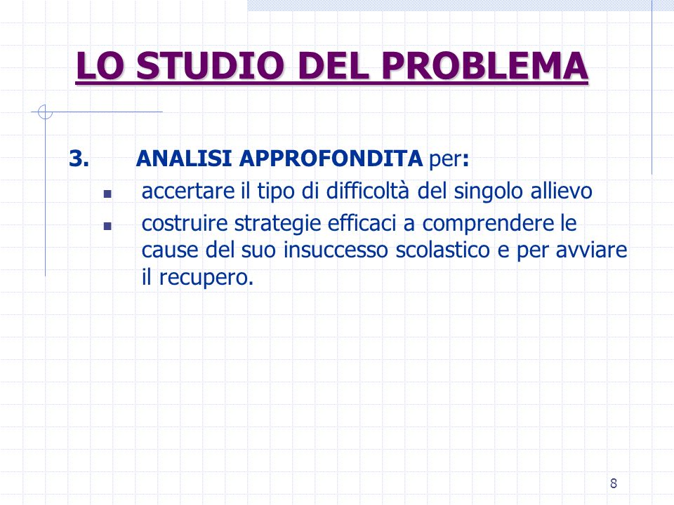 LO STUDIO DEL PROBLEMA 3. ANALISI APPROFONDITA per: