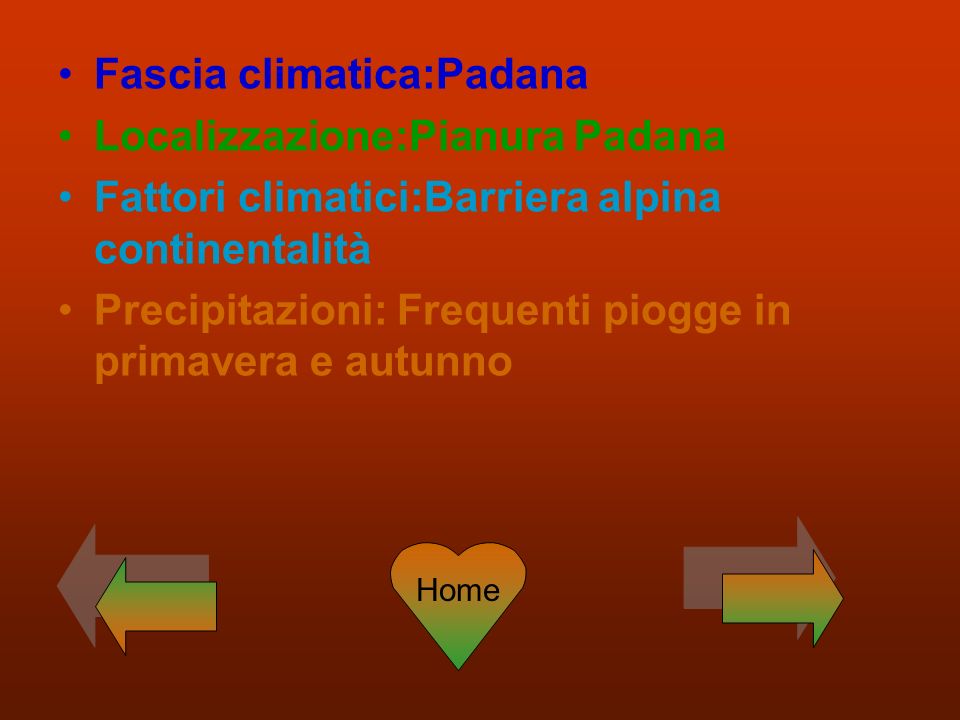 Fascia climatica:Padana Localizzazione:Pianura Padana