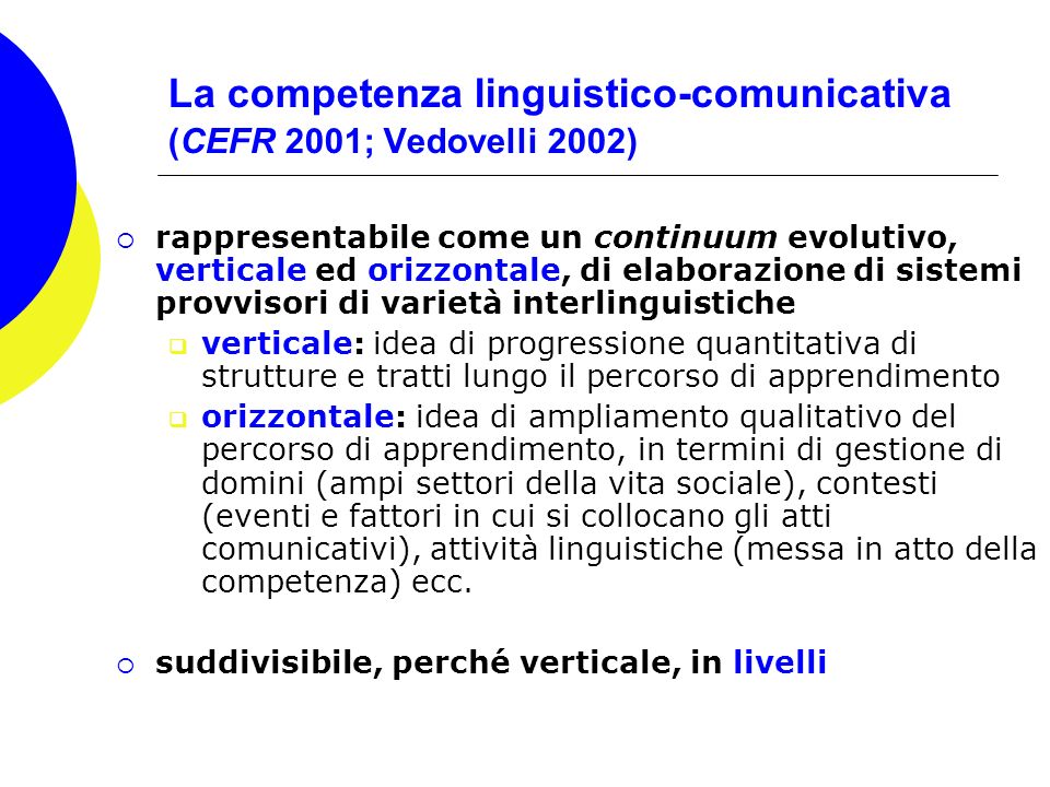 La competenza linguistico-comunicativa (CEFR 2001; Vedovelli 2002)