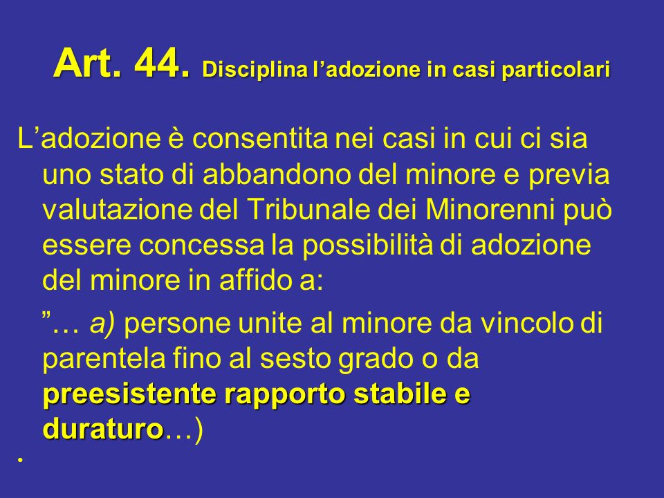 Art. 44. Disciplina l’adozione in casi particolari