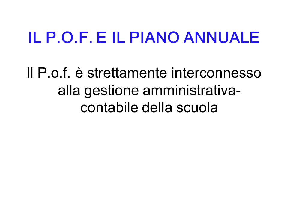 IL P.O.F. E IL PIANO ANNUALE