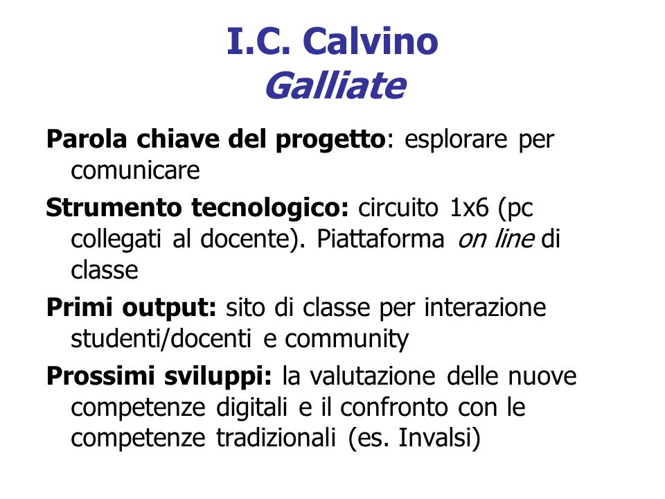I.C. Calvino Galliate Parola chiave del progetto: esplorare per comunicare.