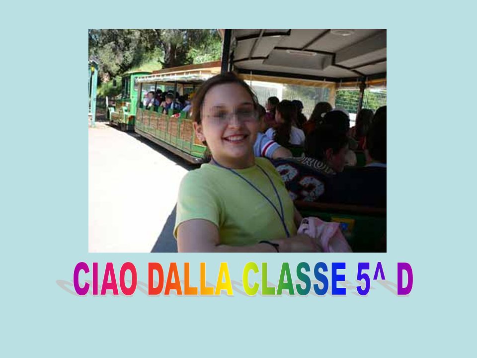 CIAO DALLA CLASSE 5^ D