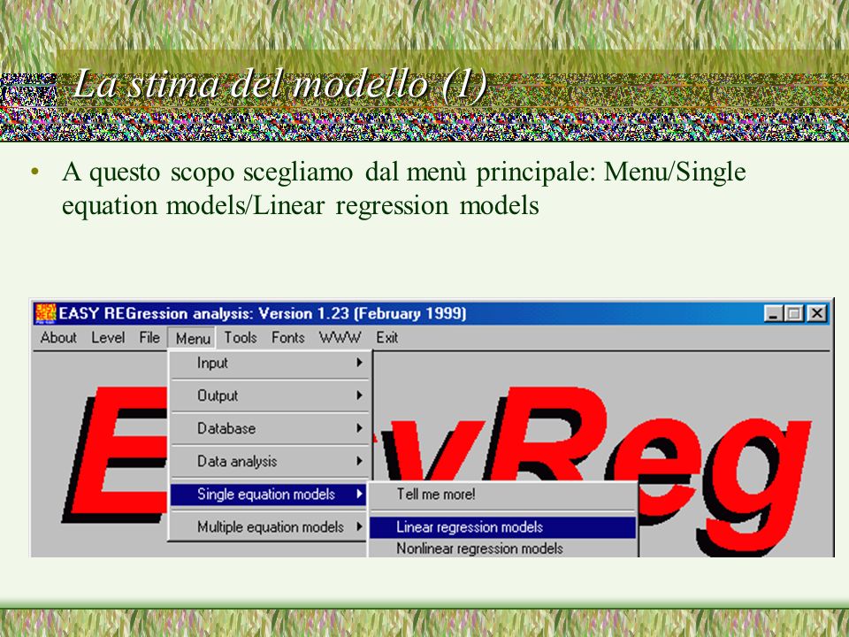 La stima del modello (1) A questo scopo scegliamo dal menù principale: Menu/Single equation models/Linear regression models.