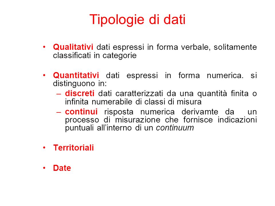 Tipologie di dati Qualitativi dati espressi in forma verbale, solitamente classificati in categorie.