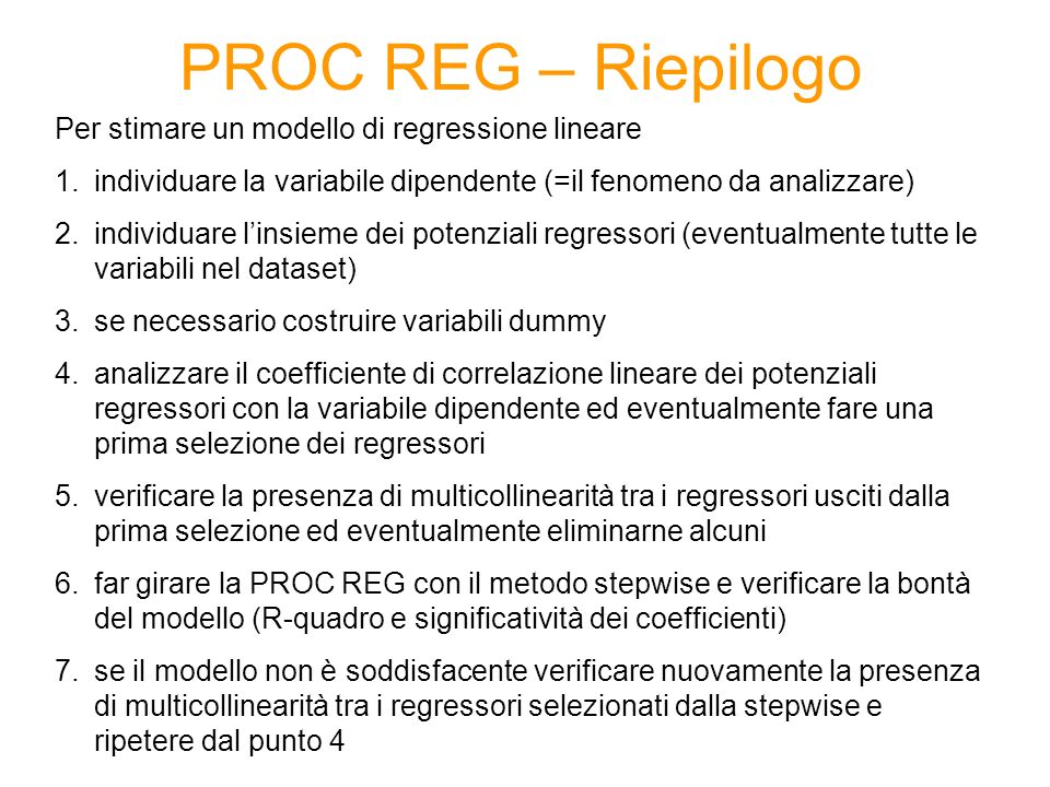 PROC REG – Riepilogo Per stimare un modello di regressione lineare