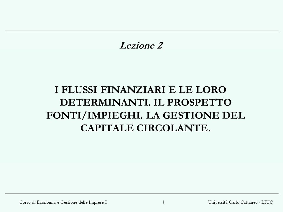 Lezione 2 I FLUSSI FINANZIARI E LE LORO DETERMINANTI.