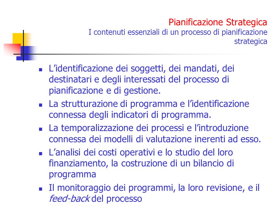 Pianificazione Strategica I contenuti essenziali di un processo di pianificazione strategica
