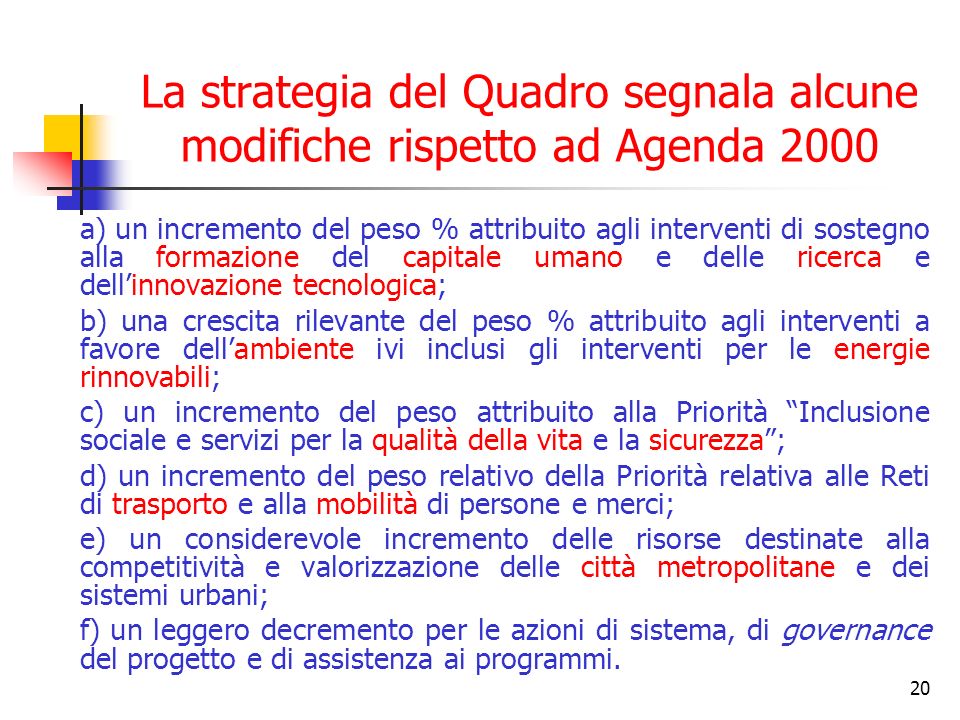 La strategia del Quadro segnala alcune modifiche rispetto ad Agenda 2000