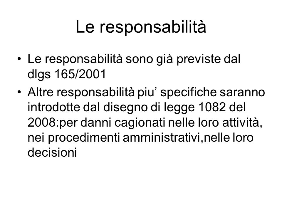 Le responsabilità Le responsabilità sono già previste dal dlgs 165/2001.