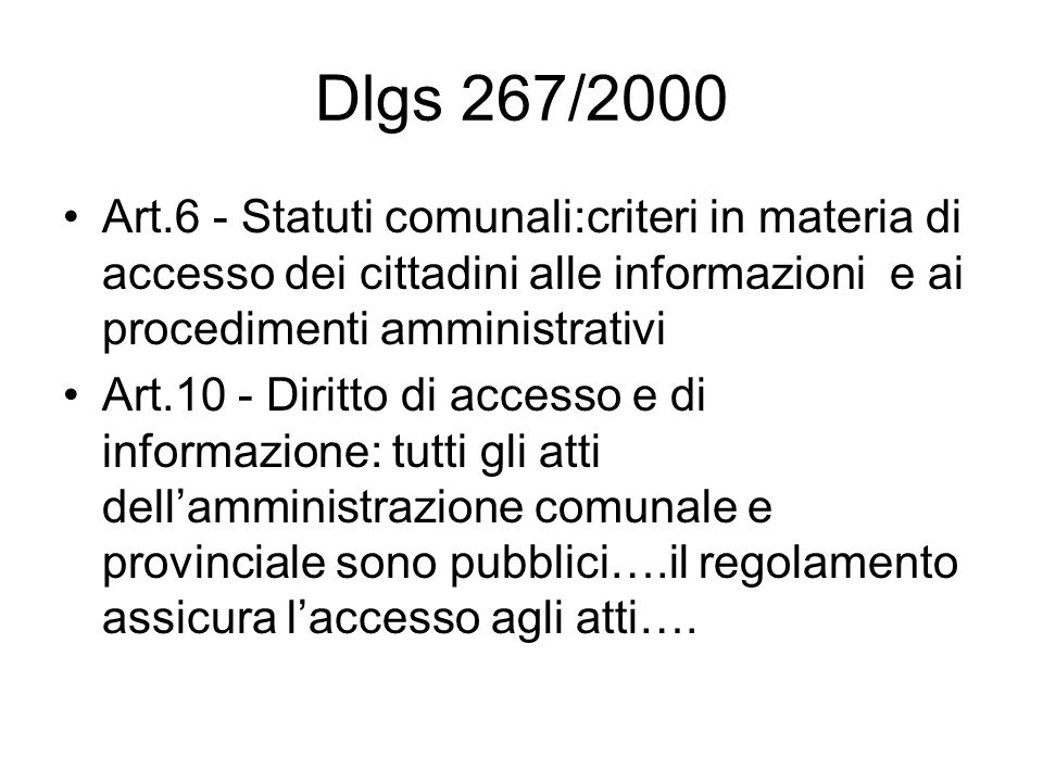 Dlgs 267/2000 Art.6 - Statuti comunali:criteri in materia di accesso dei cittadini alle informazioni e ai procedimenti amministrativi.