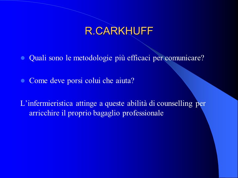 R.CARKHUFF Quali sono le metodologie più efficaci per comunicare