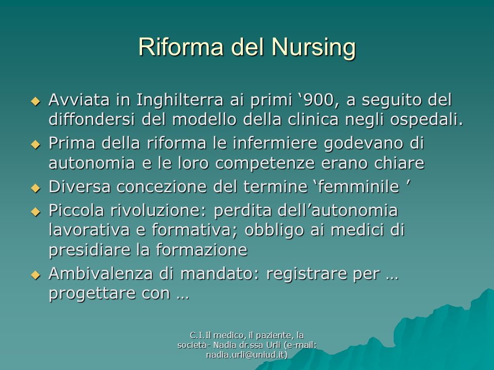 Riforma del Nursing Avviata in Inghilterra ai primi ‘900, a seguito del diffondersi del modello della clinica negli ospedali.