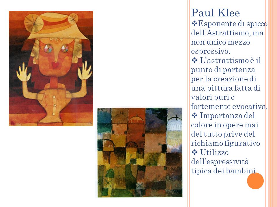 Paul Klee Esponente di spicco dell’Astrattismo, ma non unico mezzo espressivo.