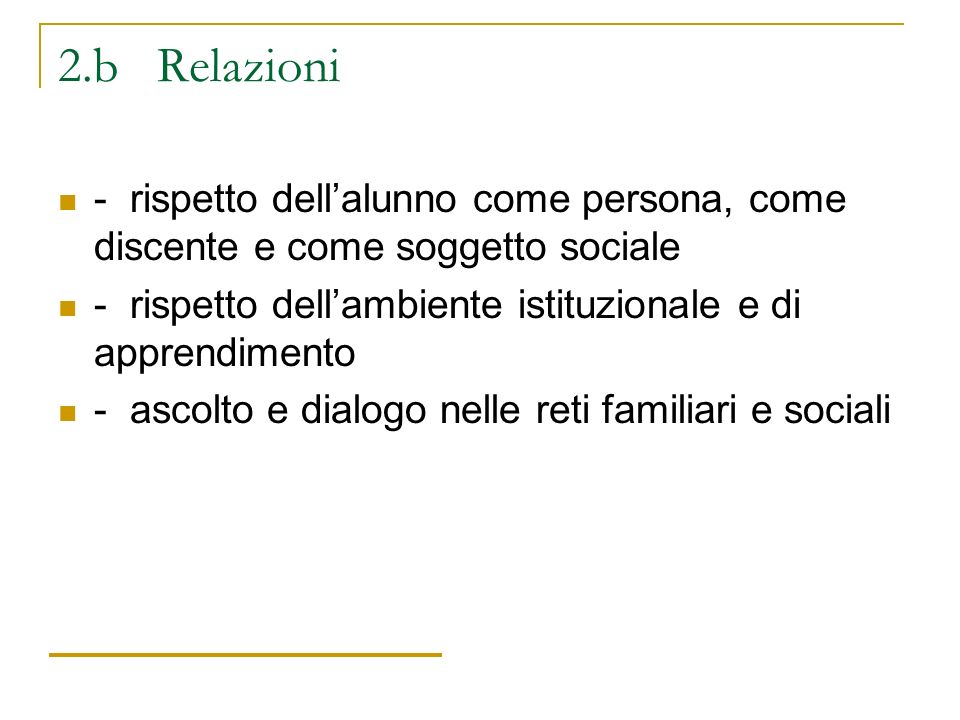 2.b Relazioni - rispetto dell’alunno come persona, come discente e come soggetto sociale.