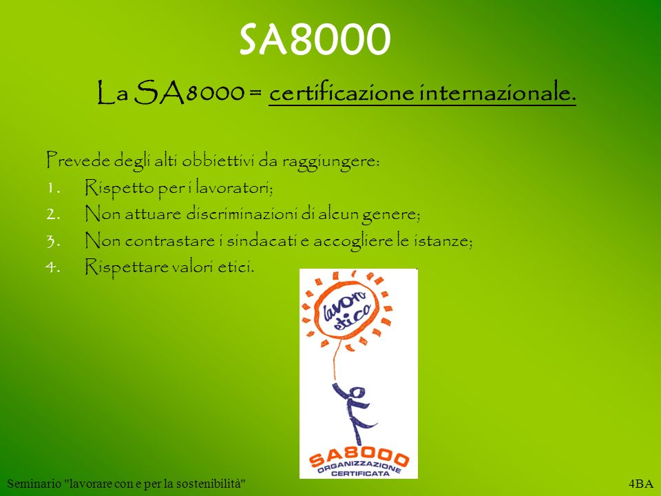 La SA8000 = certificazione internazionale.