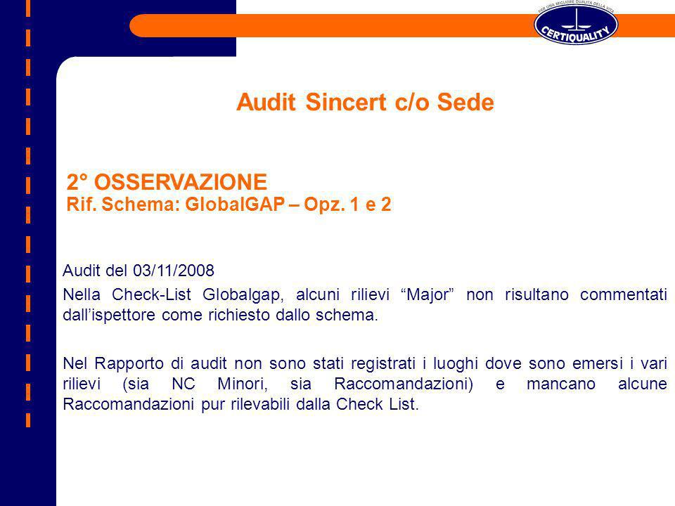 Audit Sincert c/o Sede 2° OSSERVAZIONE Rif. Schema: GlobalGAP – Opz. 1 e 2. Audit del 03/11/2008.