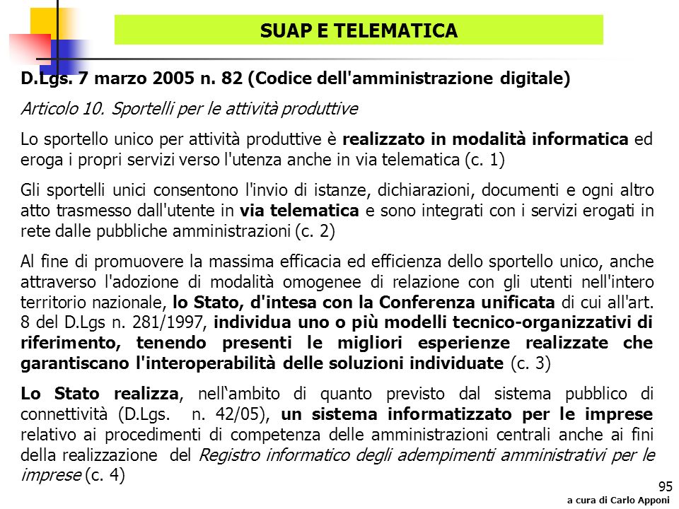SUAP E TELEMATICA D.Lgs. 7 marzo 2005 n. 82 (Codice dell amministrazione digitale) Articolo 10. Sportelli per le attività produttive.