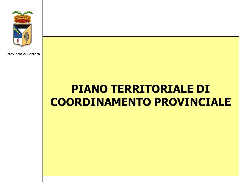 PIANO TERRITORIALE DI COORDINAMENTO PROVINCIALE