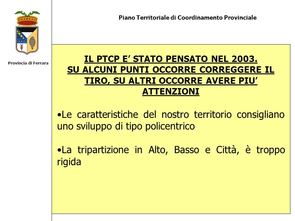 IL PTCP E’ STATO PENSATO NEL 2003.