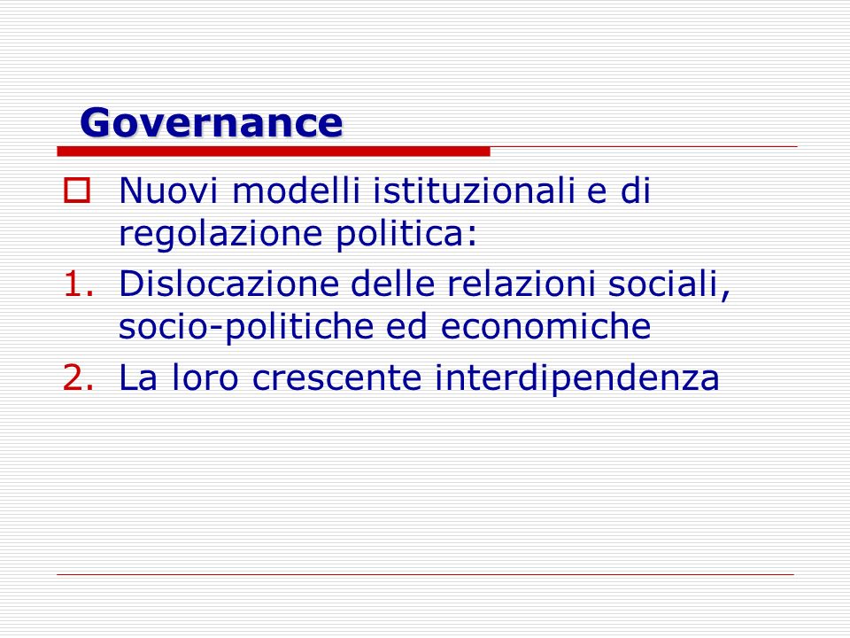 Governance Nuovi modelli istituzionali e di regolazione politica: