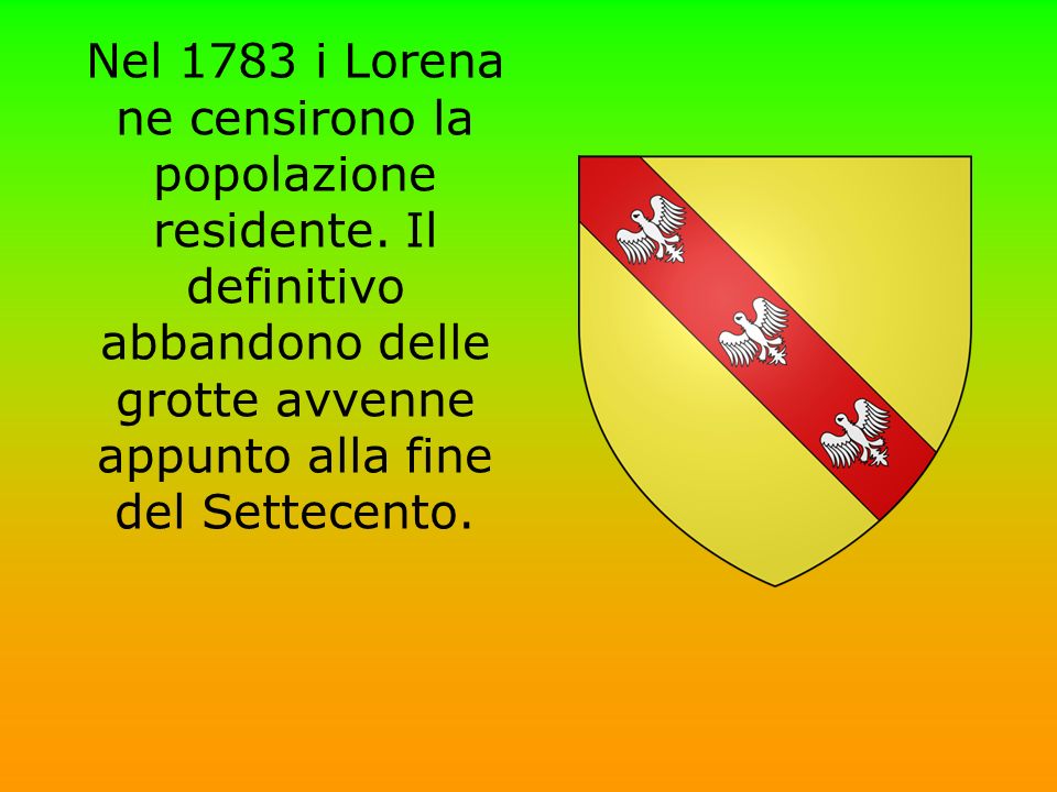 Nel 1783 i Lorena ne censirono la popolazione residente