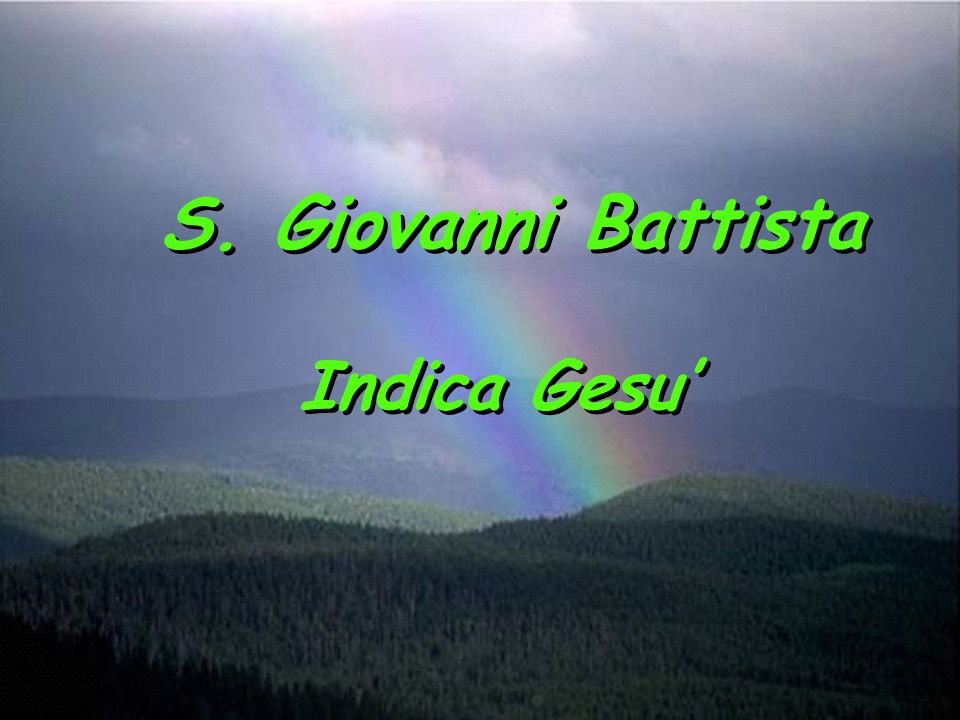 S. Giovanni Battista Indica Gesu’