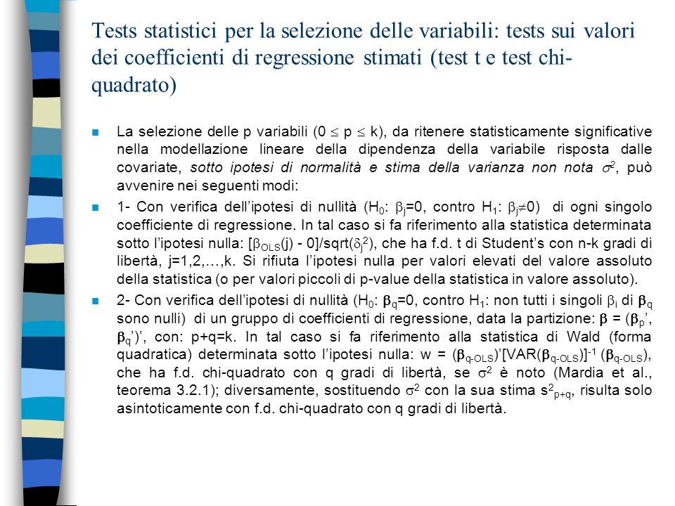Tests statistici per la selezione delle variabili: tests sui valori dei coefficienti di regressione stimati (test t e test chi-quadrato)