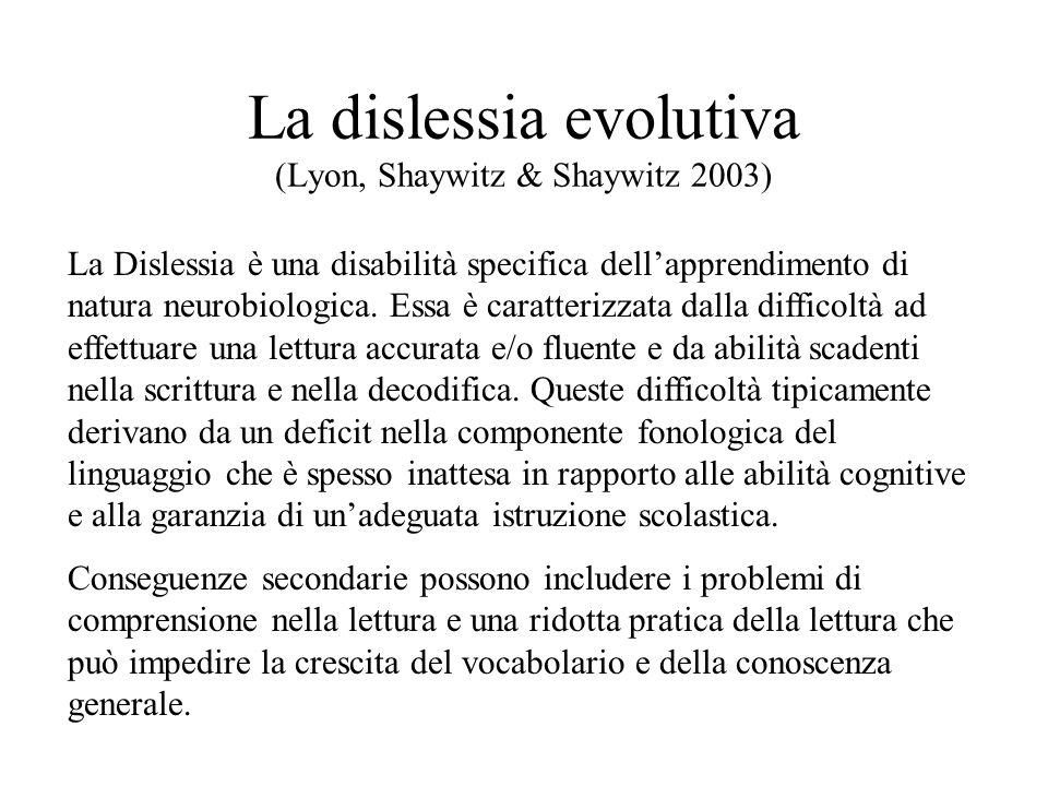 La dislessia evolutiva (Lyon, Shaywitz & Shaywitz 2003)