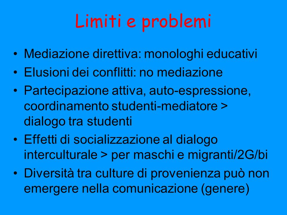 Limiti e problemi Mediazione direttiva: monologhi educativi